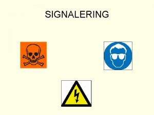 SIGNALERING SIGNALERING Vestigt op een snelle en begrijpelijke