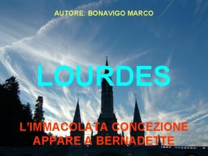 AUTORE BONAVIGO MARCO LOURDES LIMMACOLATA CONCEZIONE APPARE A