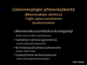 Liikennevalojen yhteenkytkent liikennevalojen tahdistus Traffic signal coordination Synchronization