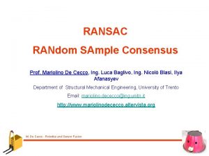 RANSAC RANdom SAmple Consensus Prof Mariolino De Cecco