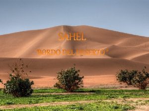 Dove si trova il Sahel Definizione Desertificazione un