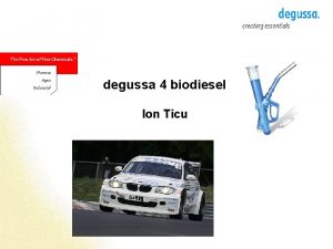 degussa 4 biodiesel Ion Ticu CUPRINS 1 Degussa