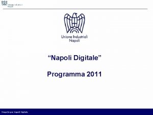Napoli Digitale Programma 2011 Progetto per Napoli Digitale