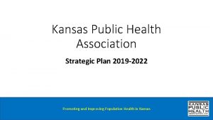 Kansas Public Health Association Strategic Plan 2019 2022