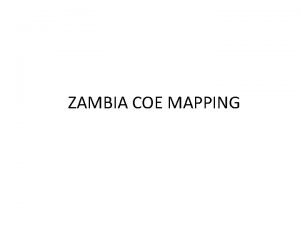 ZAMBIA COE MAPPING Key data COUNCIL COE Baseline