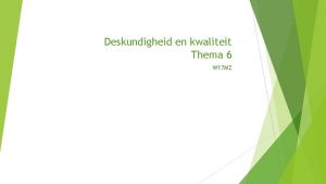 Deskundigheid en kwaliteit Thema 6 W 17 MZ