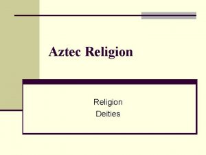 Aztec Religion Deities Religion n Worlds n Four