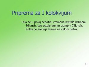 Priprema za I kolokvijum Telo se u prvoj