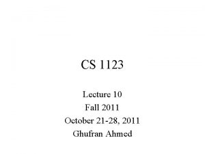 CS 1123 Lecture 10 Fall 2011 October 21