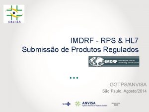 IMDRF RPS HL 7 Submisso de Produtos Regulados