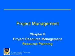 Project Management Chapter 8 Project Resource Management Resource