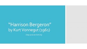 Harrison Bergeron by Kurt Vonnegut 1961 Stop and