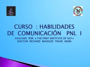 CURSO HABILIDADES DE COMUNICACIN PNL I AVALADO POR