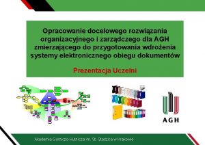 Opracowanie docelowego rozwizania organizacyjnego i zarzdczego dla AGH