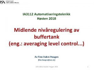 IA 3112 Automatiseringsteknikk Hsten 2018 Midlende nivregulering av