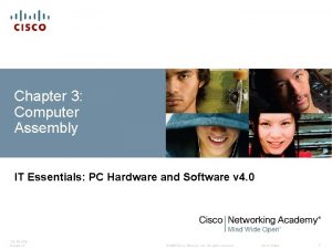 Chapter 3 Computer Assembly IT Essentials PC Hardware