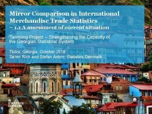 Mirror Comparison in International Merchandise Trade Statistics 1