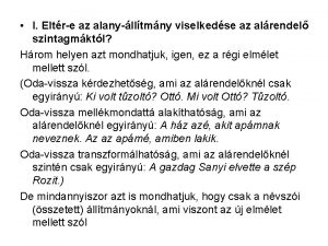 I Eltre az alanylltmny viselkedse az alrendel szintagmktl