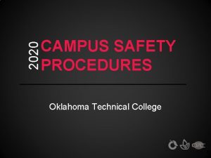 2020 CAMPUS SAFETY PROCEDURES Oklahoma Technical College TORNADO