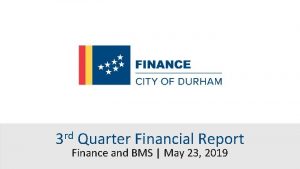 3 rd Quarter Financial Report Finance and BMS