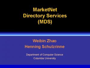 Market Net Directory Services MDS Weibin Zhao Henning