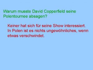 Warum musste David Copperfield seine Polentournee absagen Keiner