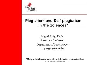 Plagiarism and Selfplagiarism in the Sciences Miguel Roig