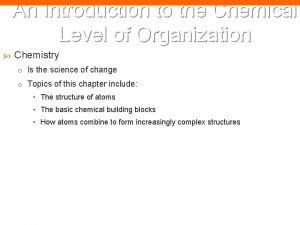 An Introduction to the Chemical Level of Organization