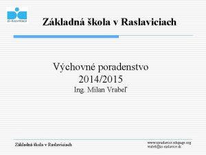 Zkladn kola v Raslaviciach Vchovn poradenstvo 20142015 Ing