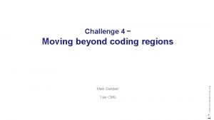 Challenge 4 Yale CMG 1 Mark Gerstein Lectures