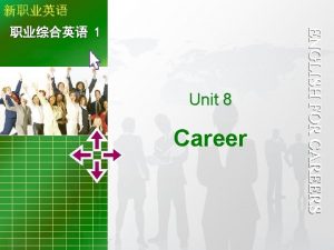 Unit 8 Career 1 Unit 8 Career ENGLISH