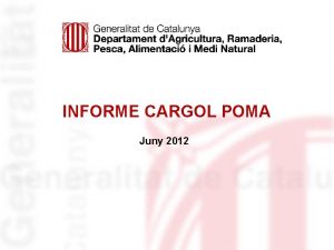 INFORME CARGOL POMA Juny 2012 Informe Cargol Poma