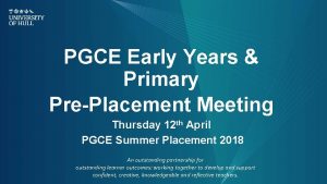 PGCE Early Years Primary PrePlacement Meeting Thursday 12