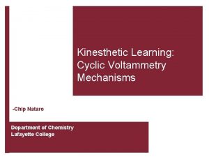 Kinesthetic Learning Cyclic Voltammetry Mechanisms Chip Nataro Department