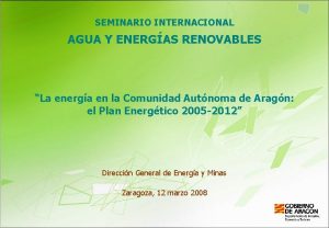 SEMINARIO INTERNACIONAL AGUA Y ENERGAS RENOVABLES La energa