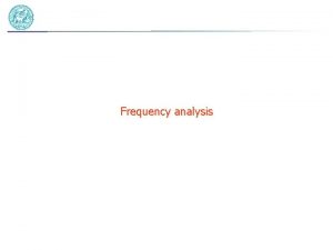 Frequency analysis Sound spectrum The sound spectrum is