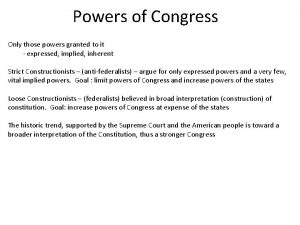 Powers of Congress Only those powers granted to