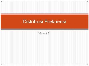 Distribusi Frekuensi Materi 3 Pengertian Susunan data menurut