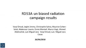 RD 53 A un biased radiation campaign results
