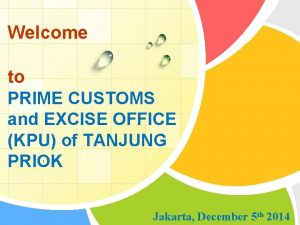 Welcome to PRIME CUSTOMS and EXCISE OFFICE KPU