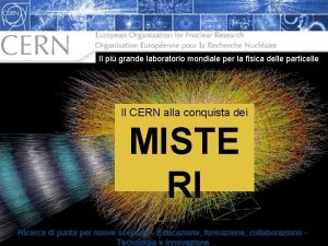 Il pi grande laboratorio mondiale per la fisica