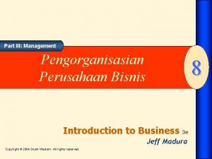 Part III Management Pengorganisasian Perusahaan Bisnis Introduction to