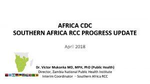 AFRICA CDC SOUTHERN AFRICA RCC PROGRESS UPDATE April