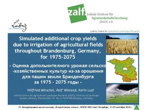 Leibniz Centre for Agricultural Landscape Research Simulated additional