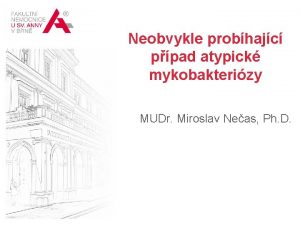 MEZINRODN CENTRUM KLINICKHO VZKUMU TVOME BUDOUCNOST MEDICNY Neobvykle