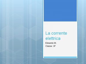 La corrente elettrica Edoardo M Classe 3 F