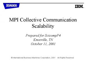 MPI Collective Communication Scalability Prepared for Scicomp P
