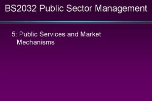 BS 2032 Public Sector Management 5 Public Services