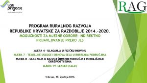 PROGRAM RURALNOG RAZVOJA REPUBLIKE HRVATSKE ZA RAZDOBLJE 2014