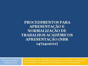 PROCEDIMENTOS PARA APRESENTAO E NORMALIZAO DE TRABALHOS ACADMICOS